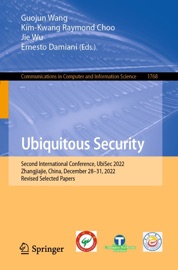 Ubiquitous Security - Guojun Wang, Kim-Kwang Raymond Choo, Jie Wu & Ernesto Damiani