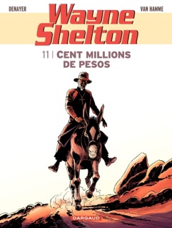 Wayne Shelton - Tome 11 - Cent millions de pesos by Jean Van Hamme & Christian Denayer