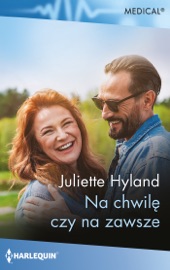 Na chwilę czy na zawsze - Juliette Hyland & Monika Krasucka