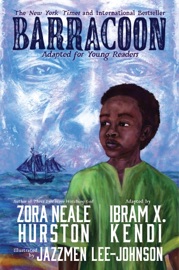 Barracoon: Adapted for Young Readers - Zora Neale Hurston & Ibram X. Kendi