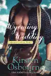 Wyoming Wedding by Kirsten Osbourne Book Summary, Reviews and Downlod