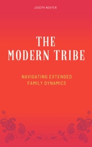 The Modern Tribe - Navigating Extended Family Dynamics