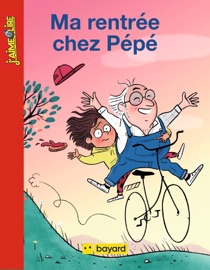 Ma rentrée chez Pépé - Rémi Chaurand & Isabelle Maroger
