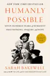 Humanly Possible by Sarah Bakewell Book Summary, Reviews and Downlod