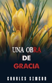 Una Obra De Gracia - Charles Simeon