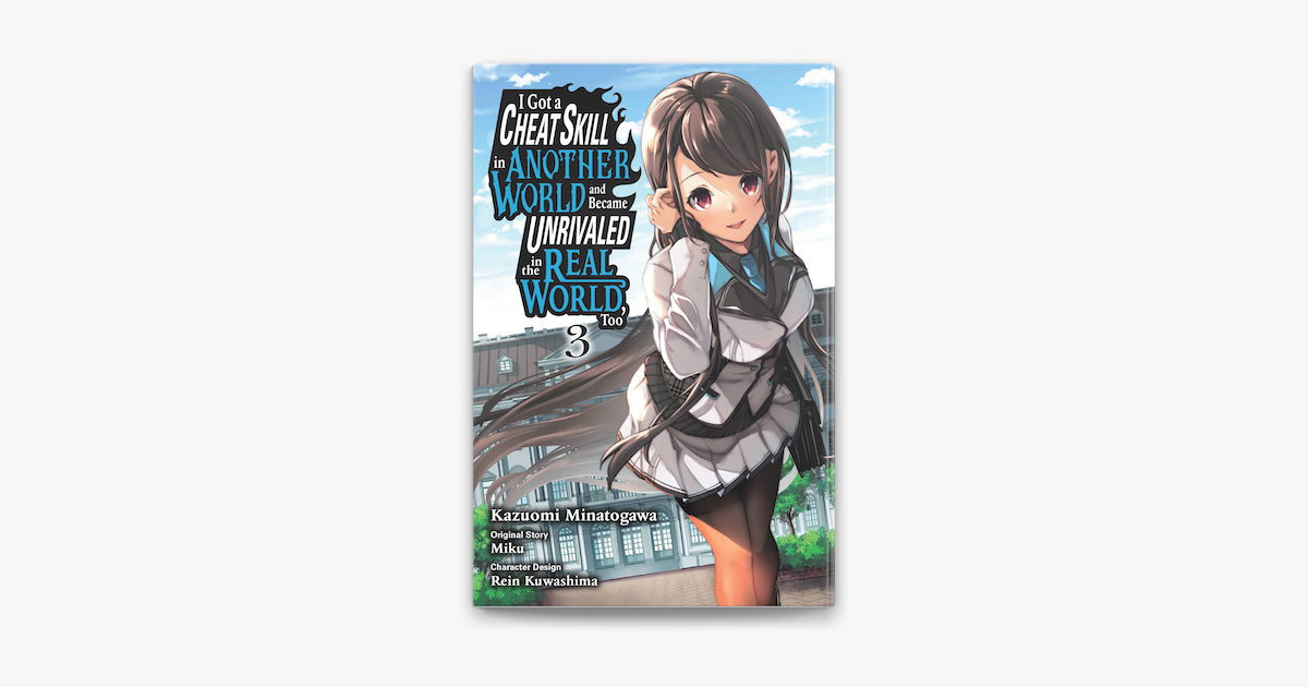 I Got a Cheat Skill in Another World and Became Unrivaled in the Real  World, Too, Vol. 3 (manga) on Apple Books