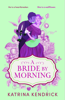 A Bride by Morning - Katrina Kendrick