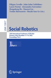 Social Robotics - Filippo Cavallo, John-John Cabibihan, Laura Fiorini, Alessandra Sorrentino, Hongsheng He, Xiaorui Liu, Yoshio Matsumoto & Shuzhi Sam Ge