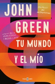 Tu mundo y el mío - John Green