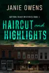Haircut and Highlights by Janie Owens Book Summary, Reviews and Downlod