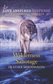 Wilderness Sabotage - Heather Woodhaven