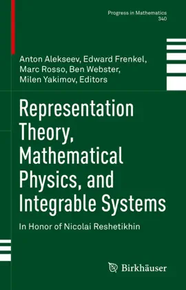 Representation Theory, Mathematical Physics, and Integrable Systems