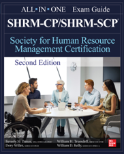 SHRM-CP/SHRM-SCP Certification All-In-One Exam Guide, Second Edition - Beverly Dance, Dory Willer, William H. Truesdell &amp; William D. Kelly Cover Art