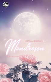 Mondrosen - Barbara Büchner