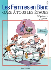 Les Femmes en Blanc - Tome 2 - Gaze à tous les étages - Raoul Cauvin