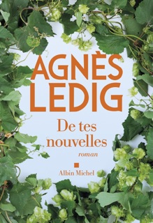 De tes nouvelles by Agnès Ledig
