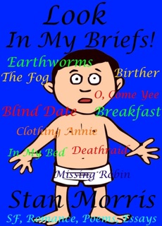 Look In My Briefs! by Stan Morris