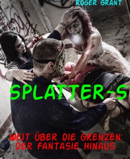 SPLATTER-Stories by Roger Grant