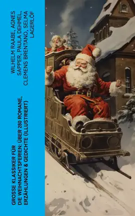 Read: Große Klassiker für die Weihnachtsferien: Über 280 Book Romane, Erzählungen & Gedichte (Illustriert)