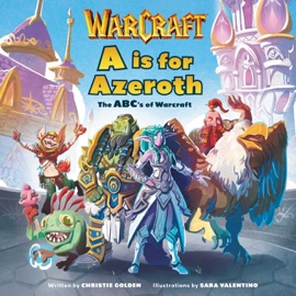 A is for Azeroth - Christie Golden & Sara Valentino