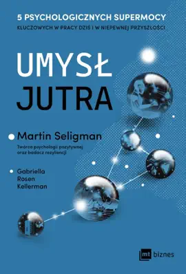 Read: Book Umysł jutra. 5 psychologicznych supermocy kluczowych w pracy - dziś i w niepewnej przyszłości