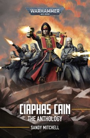 Ciaphas Cain: The Anthology - Sandy Mitchell