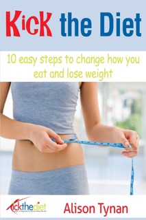 10 Easy Steps to Change How You Eat and Lose Weight by Alison Tynan