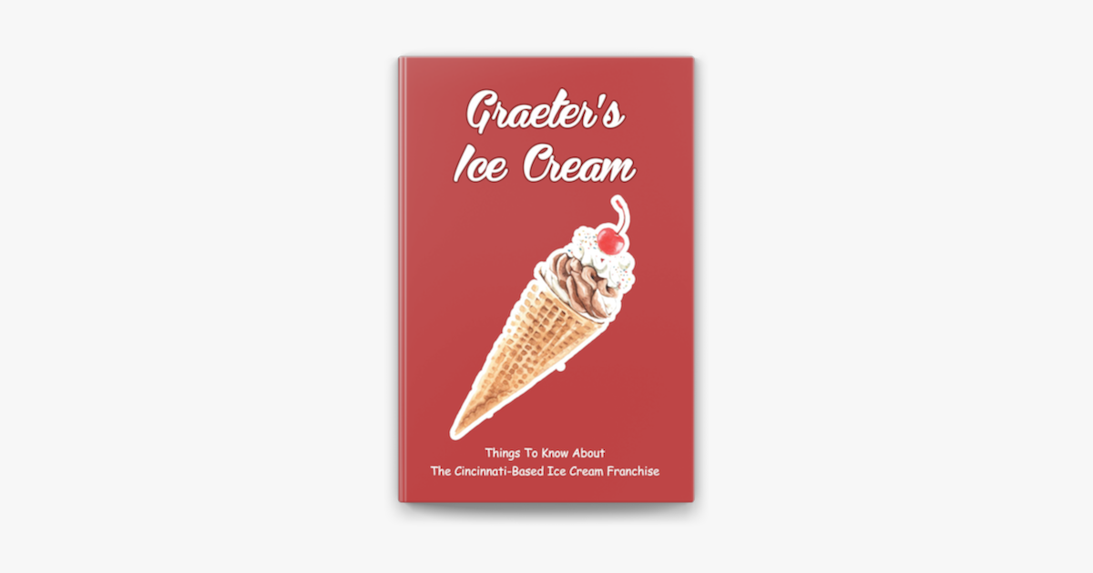 ‎Graeter's Ice Cream Things To Know About The Cincinnatibased Ice