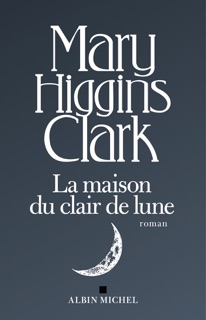 La Maison du clair de lune by Anne Damour & Mary Higgins Clark