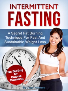 Intermittent Fasting by Jago Holmes