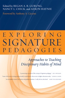 Exploring Signature Pedagogies by Regan A. R. Gurung, Nancy L. Chick & Aeron Haynie