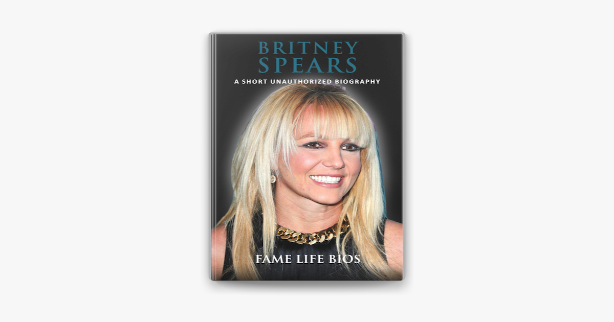 ‎Britney Spears A Short Unauthorized Biography on Apple Books