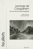 Lectures de Canguilhem - Guillaume le Blanc