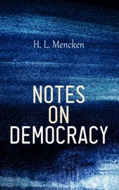 Notes on Democracy - H. L. Mencken