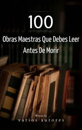 Read: 100 Obras Book Maestras Que Debes Leer Antes De Morir
