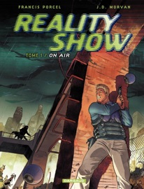 Reality Show – tome 1 - On Air - Jean-David Morvan
