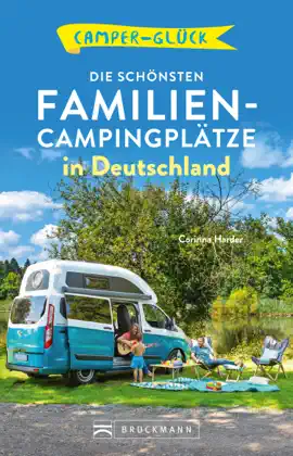 Read: Book Camperglück  Die schönsten Familien-Campingplätze in Deutschland