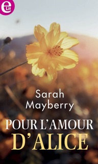 Pour l'amour d'Alice by Sarah Mayberry