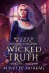 Wicked Truth by Minette Moreau Book Summary, Reviews and Downlod