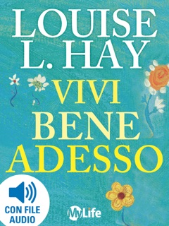 Vivi bene adesso by Louise L. Hay