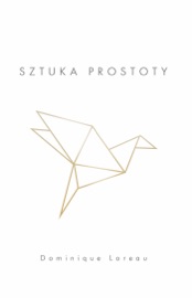 Sztuka prostoty Dominique Loreau