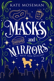 Masks and Mirrors - Kate Moseman