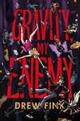 Gravity, My Enemy - Drew Fink