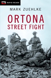 Ortona Street Fight - Mark Zuehlke