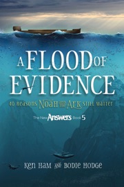 A Flood of Evidence - Ken Ham & Bodie Hodge
