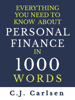 Everything You Need to Know About Personal Finance in 1000 Words - C.J. Carlsen