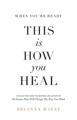 When You’re Ready, This Is How You Heal
