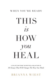 Book When You’re Ready, This Is How You Heal - Brianna Wiest