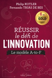 Réussir le défi de l'innovation - Philip Kotler & Fernando Trías de Bes