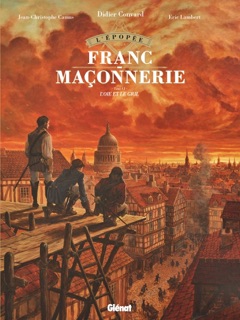 L'Épopée de la franc-maçonnerie - Tome 06 by Jean-Christophe Camus, Eric Lambert & Didier Convard